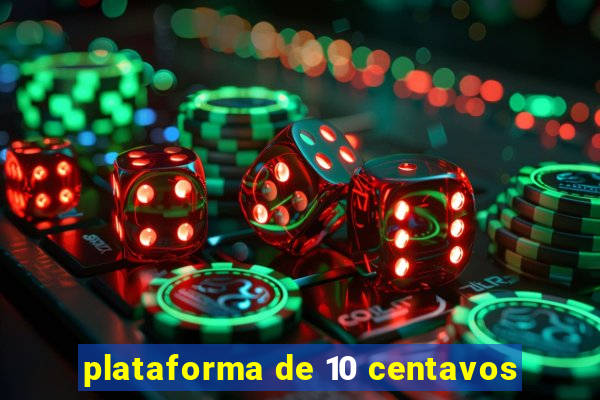 plataforma de 10 centavos